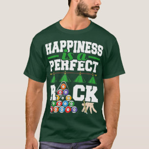 Happiness Is A Perfect RackFunny Pool Billiard Pla T-Shirt