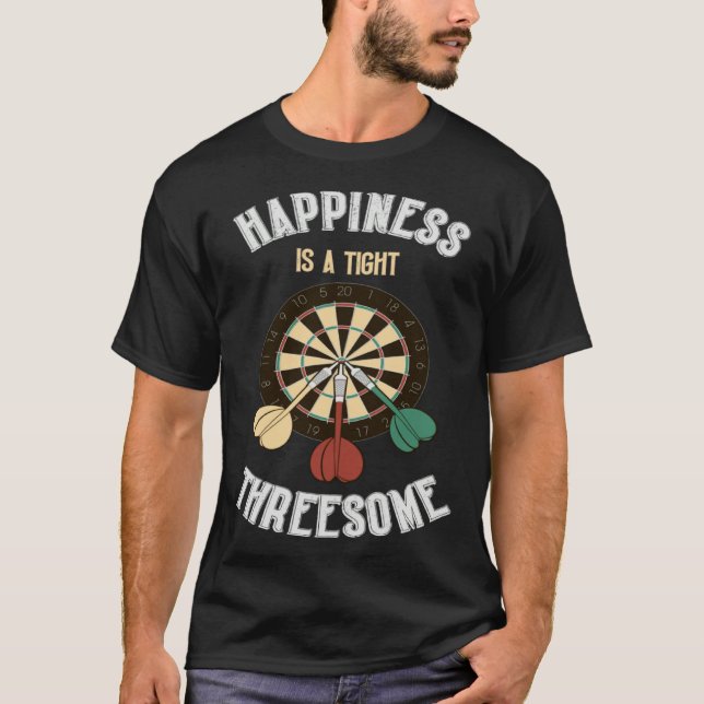 Happiness Is A Tight Threesome Darts Player T-Shirt (Front)