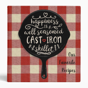 Happiness is a Well Seasoned Skillet Recipe Book Binder