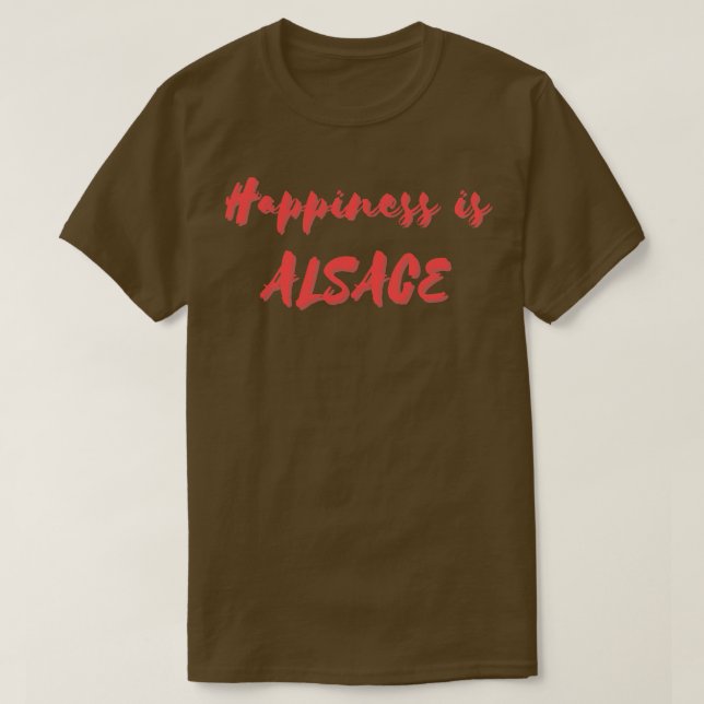 Happiness is Alsace T-Shirt (Design Front)