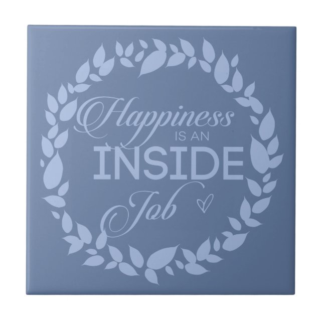 Happiness Is An Inside Job Blue Wreath Ceramic Til Tile (Front)