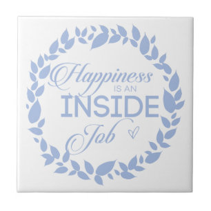 Happiness Is An Inside Job Blue Wreath Tile