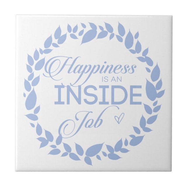 Happiness Is An Inside Job Blue Wreath Tile (Front)