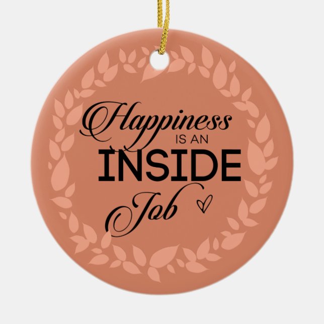 Happiness Is An Inside Job Blush Wreath Ceramic Ornament (Front)