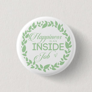 Happiness Is An Inside Job Green Wreath 1 Inch Round Button