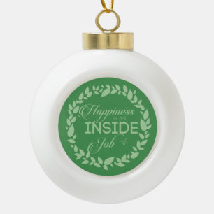 Happiness Is An Inside Job Green Wreath Ceramic Ball Christmas Ornament