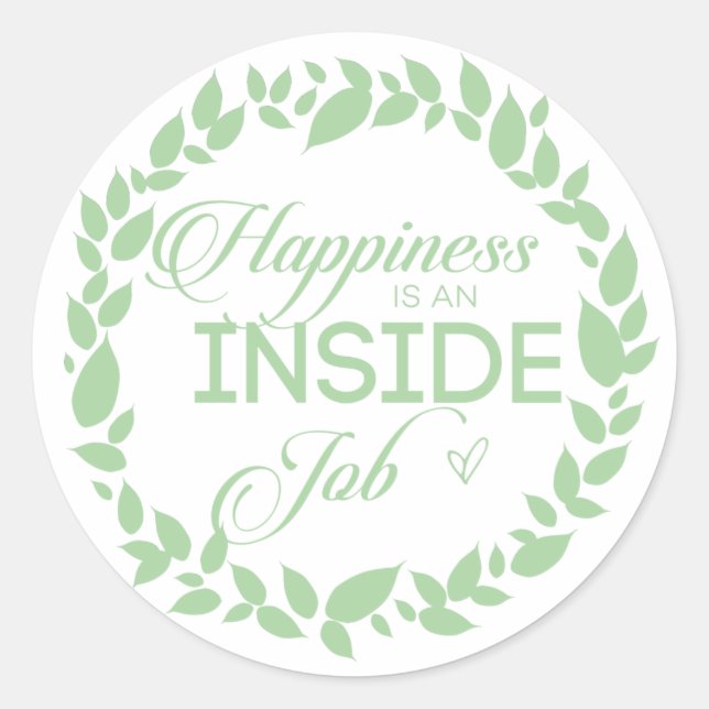 Happiness Is An Inside Job Green Wreath Classic Round Sticker (Front)