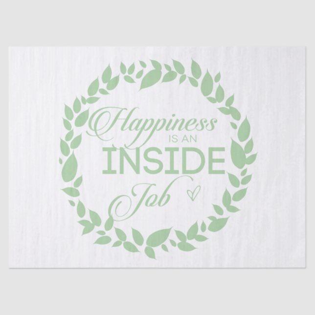 Happiness Is An Inside Job Green Wreath Tissue Paper (Front)
