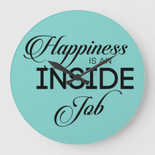 Happiness Is An Inside Job Large Clock