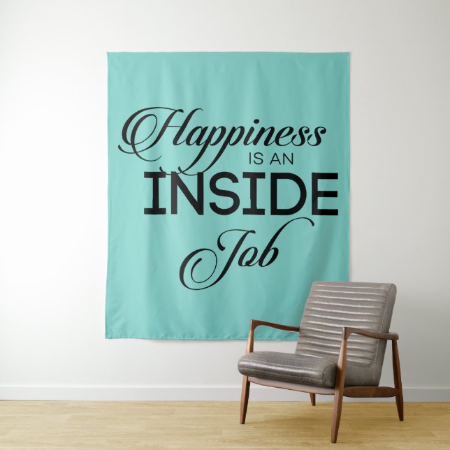 Happiness Is An Inside Job Tapestry (In Situ)