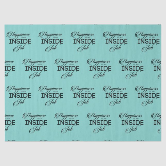 Happiness Is An Inside Job Tissue Paper (Front)
