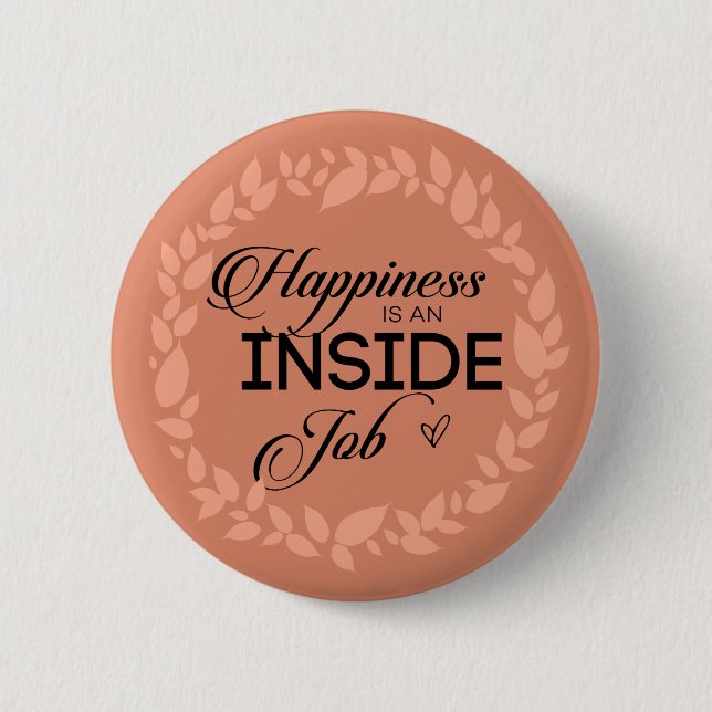 Happiness Is An Inside Job Wreath Button (Front)