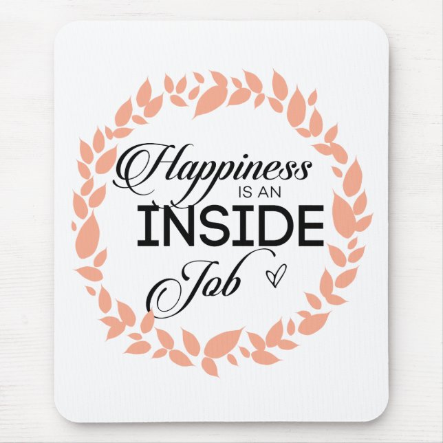 Happiness Is An Inside Job Wreath Mouse Pad (Front)
