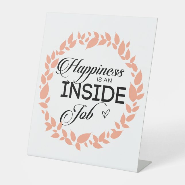 Happiness Is An Inside Job Wreath Pedestal Sign (Front)