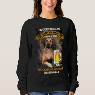 Happiness Is An Old Man With A Beer Rhodesian Ridg Sweatshirt