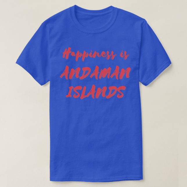 Happiness is Andaman Islands T-Shirt (Design Front)
