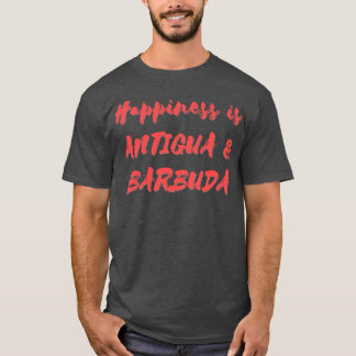 Happiness is Antigua Barbuda T-Shirt