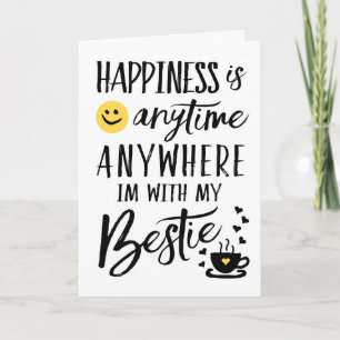 Happiness is Anytime, Anywhere I'm with My Bestie Thank You Card