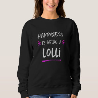 Happiness Is Being A Lolli Cute Sweatshirt