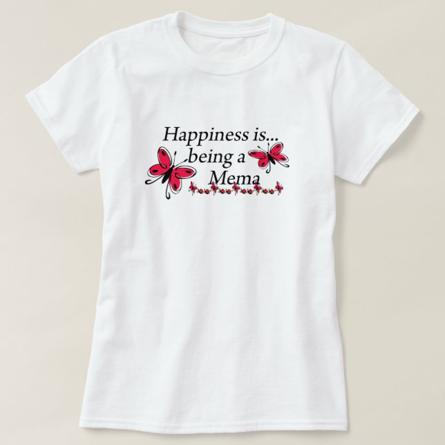 Happiness Is Being A Mema BUTTERFLY T-Shirt (Design Front)