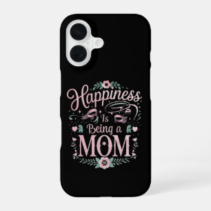 Happiness Is Being A Mom Mother's Day iPhone 16 Case