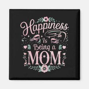 Happiness Is Being A Mom Mother's Day Magnet