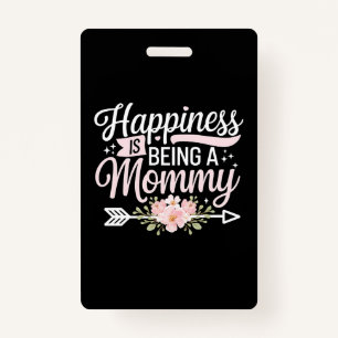 Happiness Is Being A Mommy Floral Mother’s Day Badge