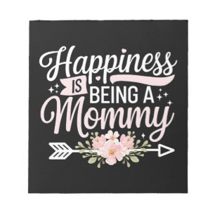 Happiness Is Being A Mommy Floral Mother’s Day Notepad