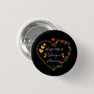 Happiness Is Being A Mommy Funny Mommy New Mom 1 Inch Round Button