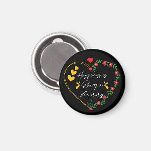 Happiness Is Being A Mommy Funny Mommy New Mom Magnet