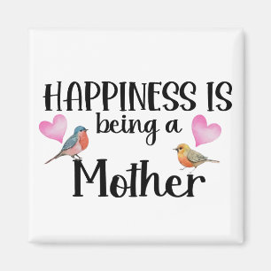 Happiness Is Being A Mother Birds Heart Mom Gift Magnet