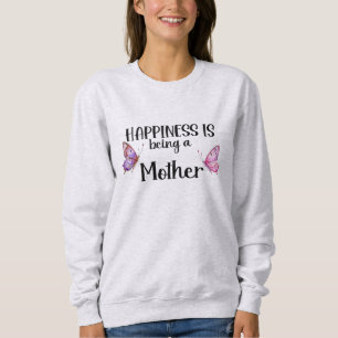 Happiness Is Being A Mother Butterfly Mom Present Sweatshirt