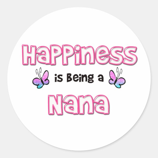 Happiness Is Being A Nana Classic Round Sticker (Front)