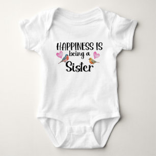 Happiness Is Being A Sister Sibling Gift New Baby Bodysuit