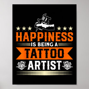 Happiness Is Being A Tattoo Artist Tattooing Tatto Poster