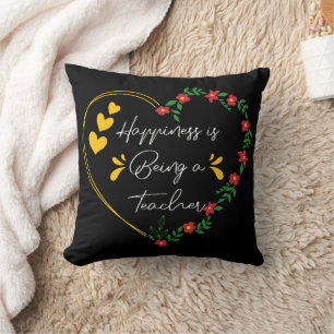 Happiness Is Being A Teacher Funny Teaching Lovers Throw Pillow