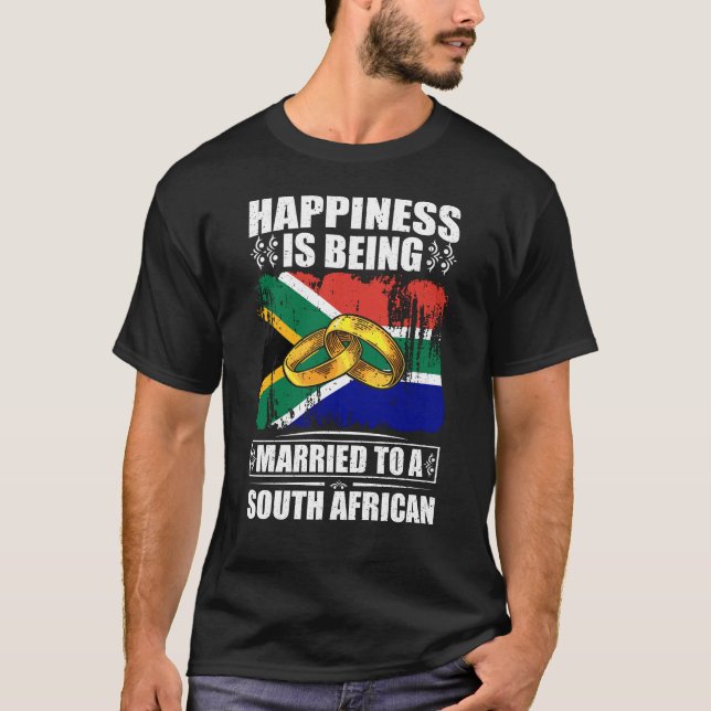 Happiness Is Being Married To A South African T-Shirt (Front)