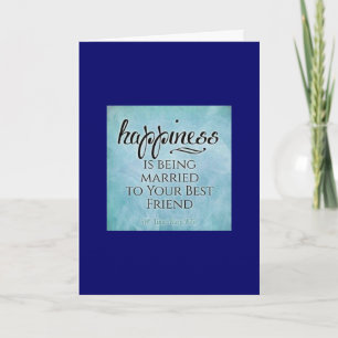HAPPINESS IS BEING MARRIED TO YOUR BEST FRIEND CARD
