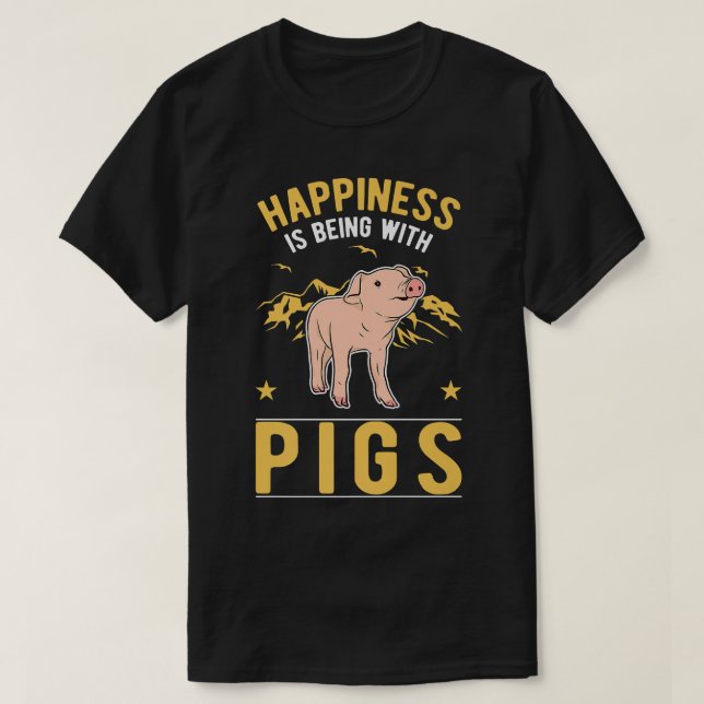 Happiness is being with Pigs Premium  T-Shirt (Design Front)