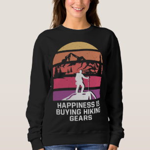 Happiness Is Buying Hiking Gears Hiker Sayings Tra Sweatshirt
