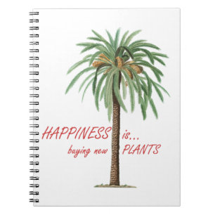 Happiness is buying plants notebook