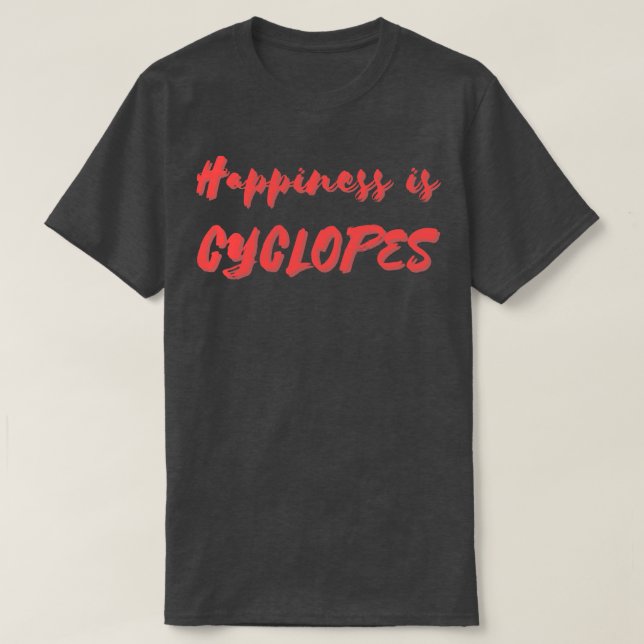 Happiness is Cyclopes T-Shirt (Design Front)