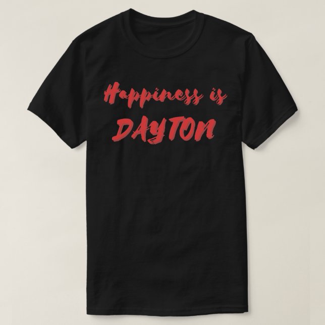 Happiness is Dayton T-Shirt (Design Front)