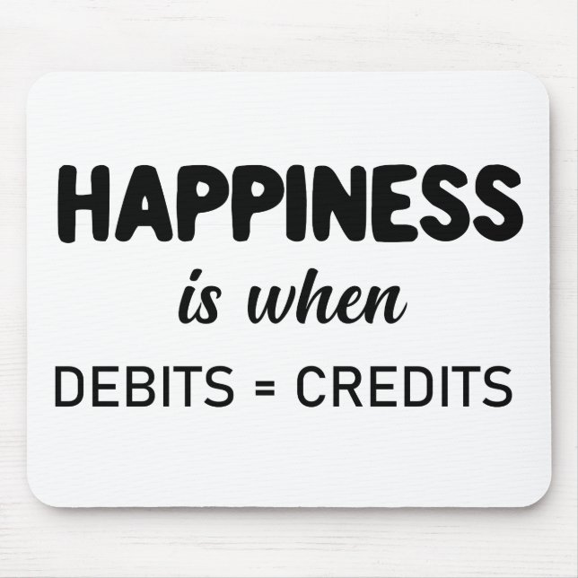 happiness is debits = credits Accountant Mouse Pad (Front)