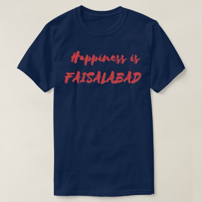 Happiness is Faisalabad T-Shirt (Design Front)