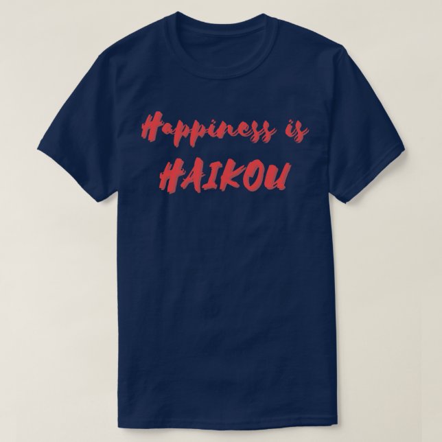 Happiness is Haikou T-Shirt (Design Front)