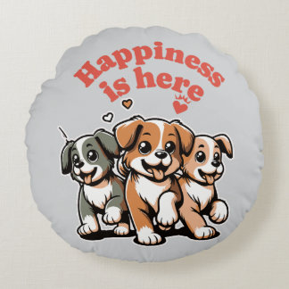 Happiness Is Here | Dog Lover | Cute Puppy Round Pillow