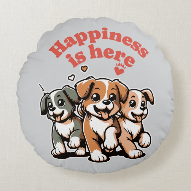 Happiness Is Here | Dog Lover | Cute Puppy Round Pillow (Front)