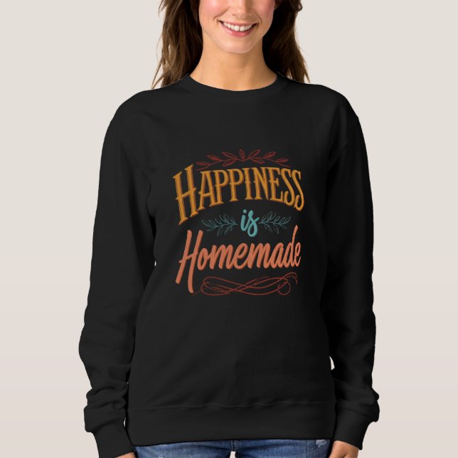 Happiness is Homemade! Basic Sweatshirt (Front)