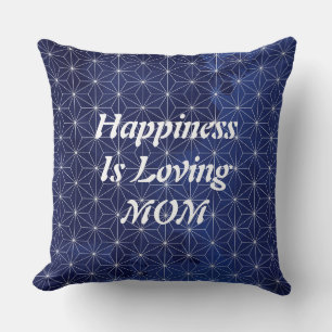 Happiness is Loving Mom Pillow